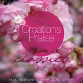 Creations Praise Classics (Favourite Classical Music Accompanied by the Sounds of Nature) - Various Artists