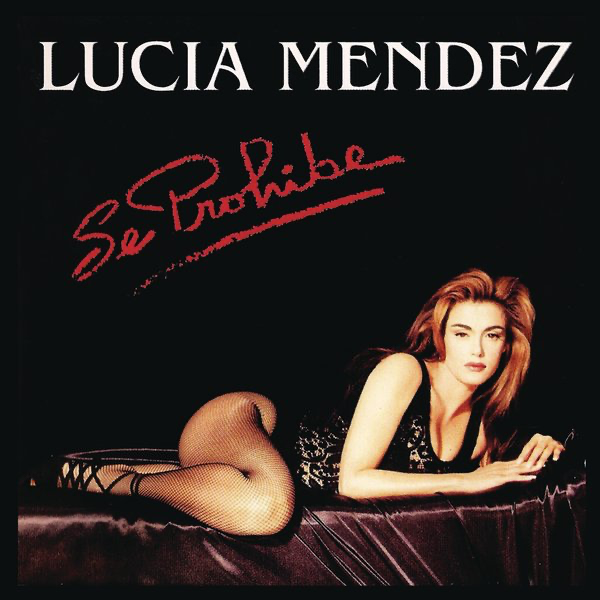 luisteren, Se Prohibe, Lucía Mendez, muziek, singles, nummers, Baladas en B...