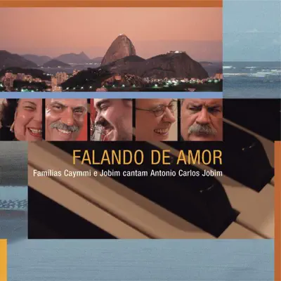 Falando de Amor - Famílias Caymmi e Jobim Cantam Antonio Carlos Jobim - Família Caymmi