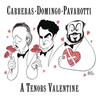 A Tenor's Valentine by José Carreras, Lorin Maazel, Luciano Pavarotti, Philharmonia Orchestra & Renata Scotto album reviews, ratings, credits