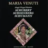 Venuti, Maria: Schubert - Schoenberg - Schumann album lyrics, reviews, download