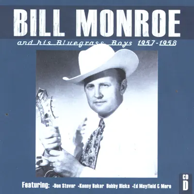 Bill Monroe CD D: 1957-1958 - Bill Monroe & His Bluegrass Boys