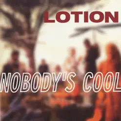 Nobody's Cool - Lotion