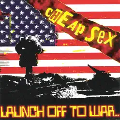 Launch Off to War - Cheap Sex
