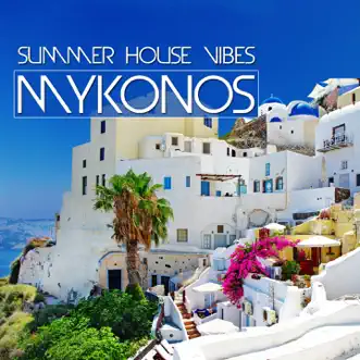 Mykonos Summer House Vibes by Various Artists album reviews, ratings, credits