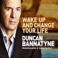 Duncan Bannatyne - Wake Up and Change Your Life (Abridged  Nonfiction) artwork