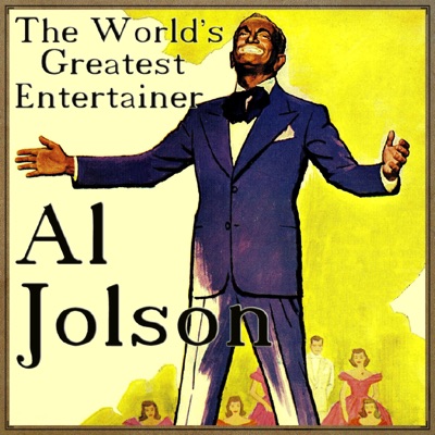 The World's Greatest Entertainer - Al Jolson