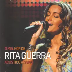 O melhor de Rita Guerra acústico ao vivo - Rita Guerra