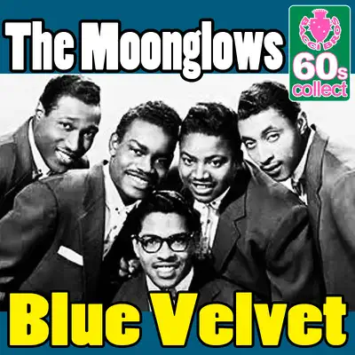 Blue Velvet (Digitally Remastered) - Single - The Moonglows