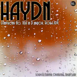 Haydn: Symphony No. 104 in D major, Hob.I:104 - London Festival Orchestra Haydn: Symphony No. 104 in D major, Hob.I:104 - London Festival Orchestra