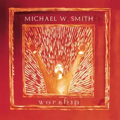 Worship - Michael W. Smith