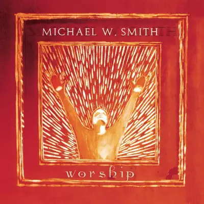 Worship - Michael W. Smith