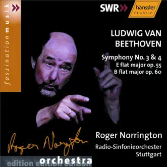 Beethoven: Symphonies Nos. 3 and 4 by Sir Roger Norrington & Stuttgart Radio Symphony Orchestra album reviews, ratings, credits