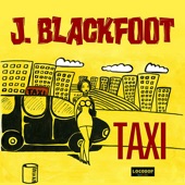 J Blackfoot - Taxi