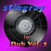Stingray In Dub Vol. 2