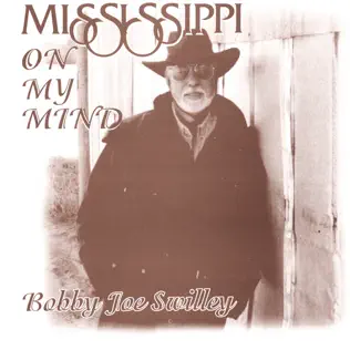 lataa albumi Bobby Joe Swilley - Mississippi On My Mind