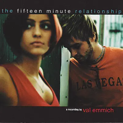 The Fifteen Minute Relationship - EP - Val Emmich