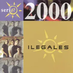 Serie 2000: Ilegales by Ilegales album reviews, ratings, credits