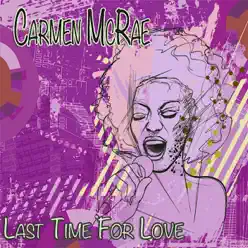 Last Time for Love (Remastered) - Carmen Mcrae