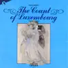 The Count of Luxembourg (Original Cast) [New Sadler's Wells Opera] album lyrics, reviews, download