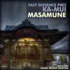 Stream & download Masamune (Fast Distance Presents Ka-Mui) - EP