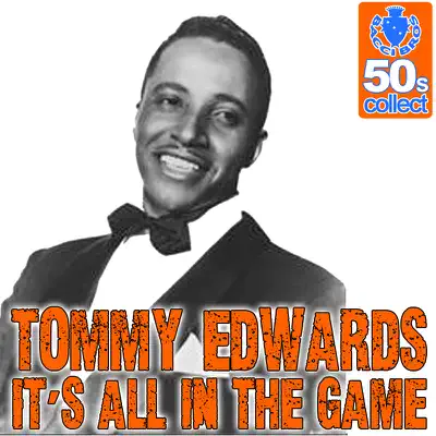 It's All In The Game (Digitally Remastered) - Tommy Edwards
