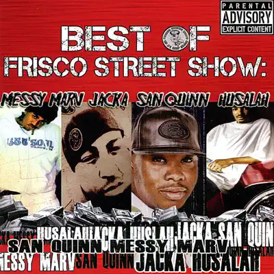 Best of Frisco Street Show: Messy Marv, Jacka, San Quinn & Husalah - The Jacka