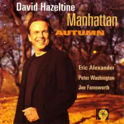 Manhattan Autumn by David Hazeltine, Eric Alexander, Joe Farnsworth & Peter Washington album reviews, ratings, credits