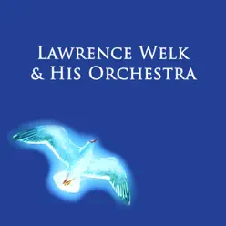 Lawrence Welk & His Orchestra - Lawrence Welk & His Orchestra Lawrence Welk & His Orchestra - Lawrence Welk & His Orchestra