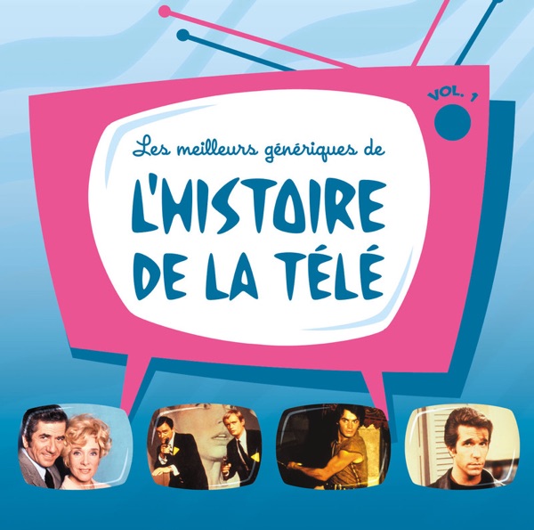 Les meilleurs génériques de l'histoire de la télé, Vol. 1 - Multi-interprètes