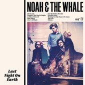 Noah & The Whale - Give It All Back