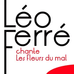 Léo Ferré chante «Les fleurs du mal» - Leo Ferre