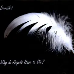 Why Do Angels Have to Die? - Single by Derailed album reviews, ratings, credits