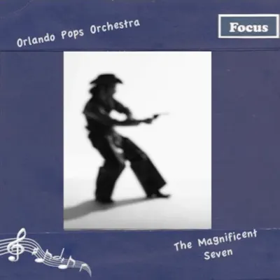 The Magnificent Seven - Orlando Pops Orchestra The Magnificent Seven - Orlando Pops Orchestra