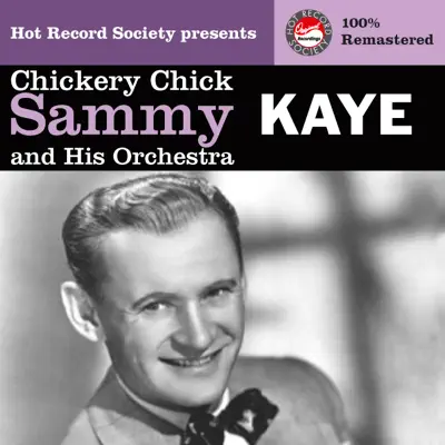Sammy Kaye and His Orchestra - Chickery Chick (Remastered) - Sammy Kaye & His Orchestra