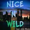 Give Me That Stuff (feat. John Minnis) - Nice & Wild lyrics