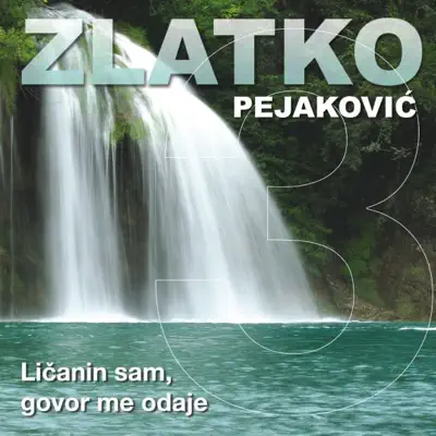 Licanin Sam, Govor Me Odaje - Zlatko Pejakovic Licanin Sam, Govor Me Odaje - Zlatko Pejakovic