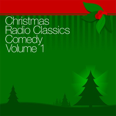 Christmas Radio Classics: Comedy Vol. 1 (Original Staging)