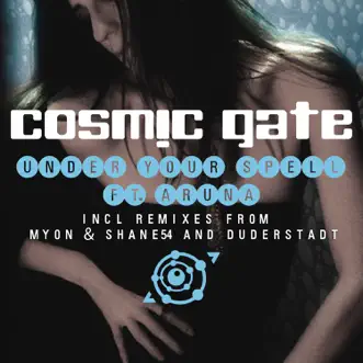 Under Your Spell (feat. Aruna) - Single by Cosmic Gate album reviews, ratings, credits