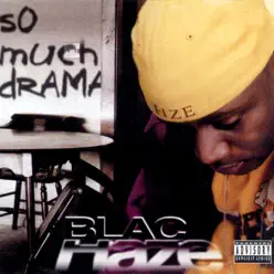 So Much Drama (Explicit) - Blac Haze So Much Drama (Explicit) - Blac Haze