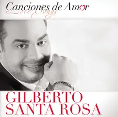 Canciones de Amor: Gilberto Santa Rosa by Gilberto Santa Rosa album reviews, ratings, credits