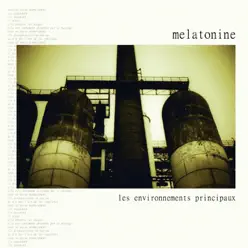 Les environnements principaux - Melatonine Les environnements principaux - Melatonine