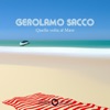 Gerolamo Sacco - Quella Volta Al Mare