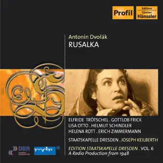 Rusalka, Op. 114 (Sung In German): Act II: Wehe, Wehe (Wassermann) by Staatskapelle Dresden, Dresden State Opera Chorus, Joseph Keilberth, Eva Fleischhauer, Edith Hellriegel, Kurt Preuss, Elfriede Trötschel, Helmut Schindler, Ruth Lange, Kate Hofgen, Helena Rott, Gottlob Frick, Lisa Otto & Erich Zimmermann song reviws