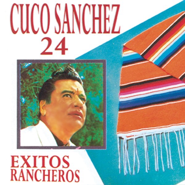 Resultado de imagen para cuco sanchez 24 Exitos Rancheros