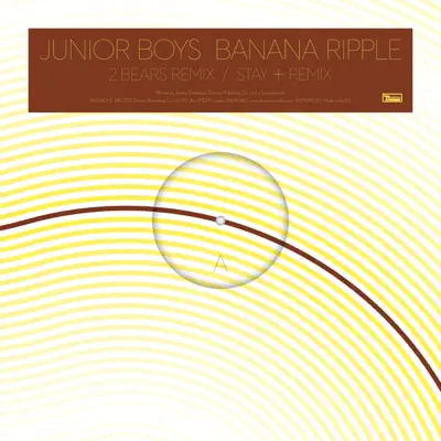 Banana Ripple (Remixes) - Single - Junior Boys