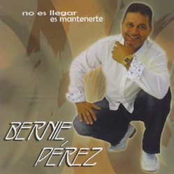Bernie Perez - Manana Es Tarde