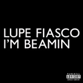 Lupe Fiasco - I'm Beamin