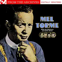 Mel Torme With The Meltones And Artie Shaw - From The Archives (Digitally Remastered) - Mel Tormé Mel Torme With The Meltones And Artie Shaw - From The Archives (Digitally Remastered) - Mel Tormé