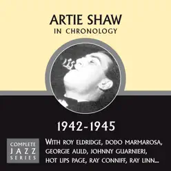 Complete Jazz Series 1942 - 1945 - Artie Shaw Complete Jazz Series 1942 - 1945 - Artie Shaw